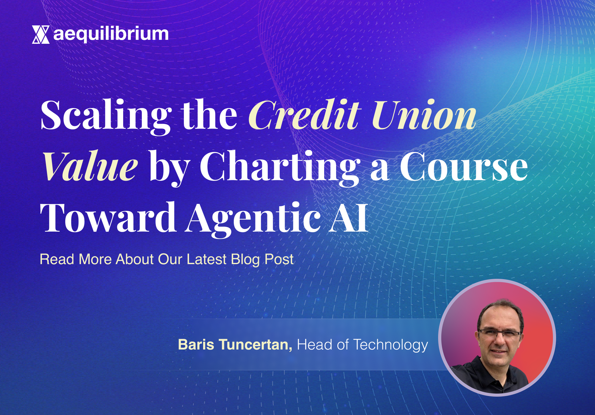 Blog Post Scaling the Credit Union Value by Charting a Course Toward Agentic AI