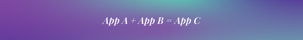 App A + App B = App C