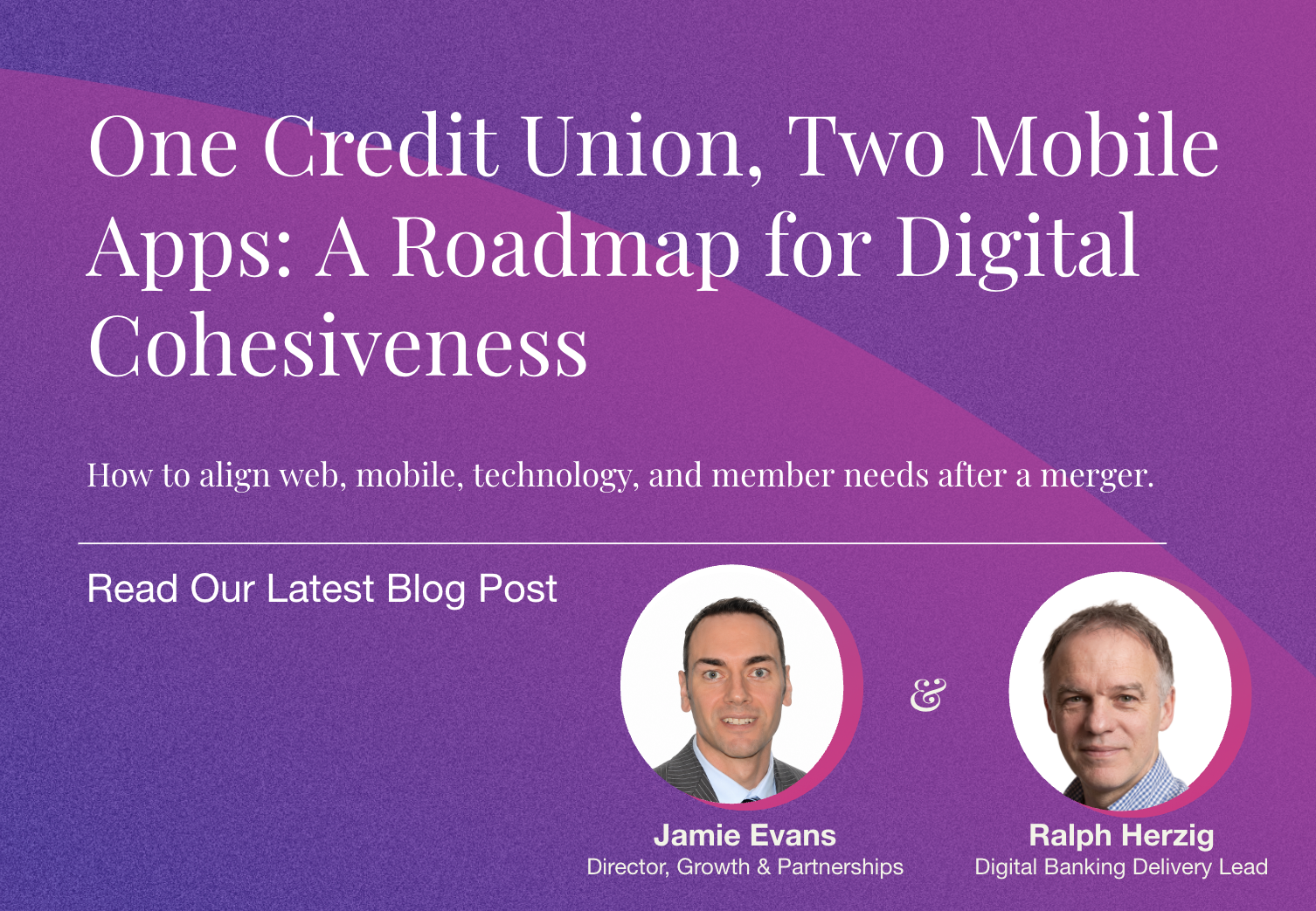 One Credit Union 2 mobile apps by Jamie Evans and Ralph Herzig